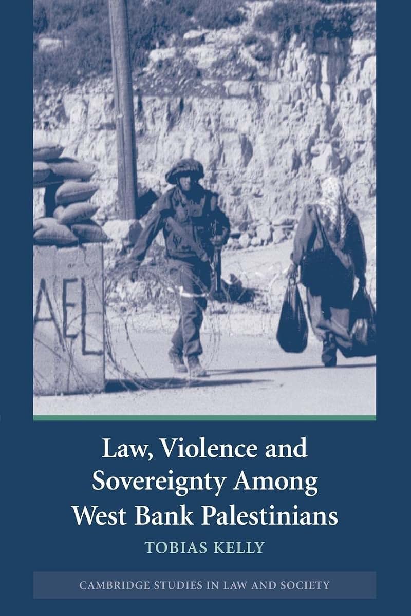 Law, Violence and Sovereignty Among West Bank Palestinians (Cambridge Studies in Law and Society)
