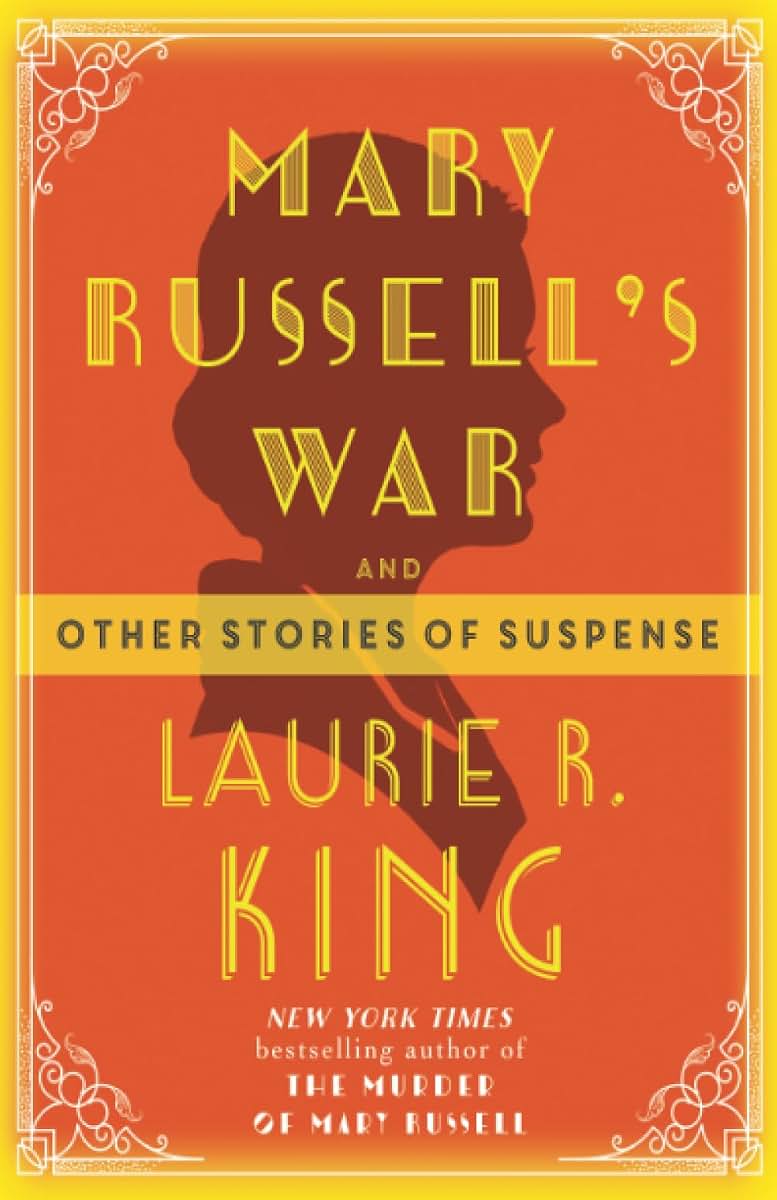 Mary Russell's War: The Hidden History Behind a Legendary Detective Pair (Mary Russell and Sherlock Holmes)