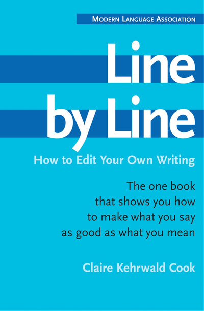 Line by Line: How to Edit Your Own Writing by Cook, Claire K