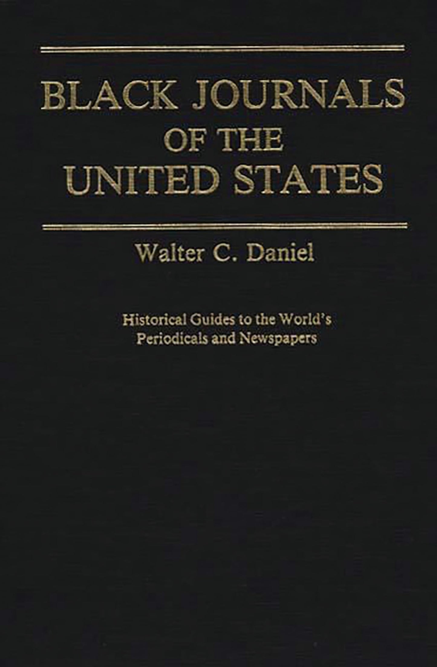 Black Journals of the United States (Historical Guides to the World's Periodicals and Newspapers)