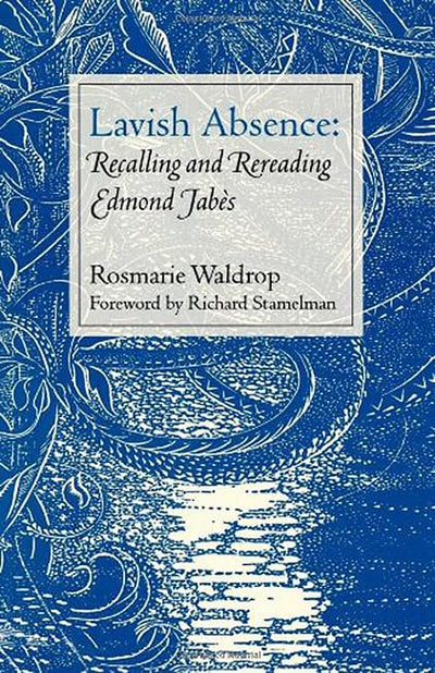 Lavish Absence: Recalling and Rereading Edmond Jabs