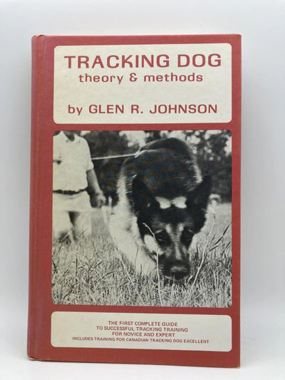 Tracking Dog: Theory & Methods by Glen R. Johnson