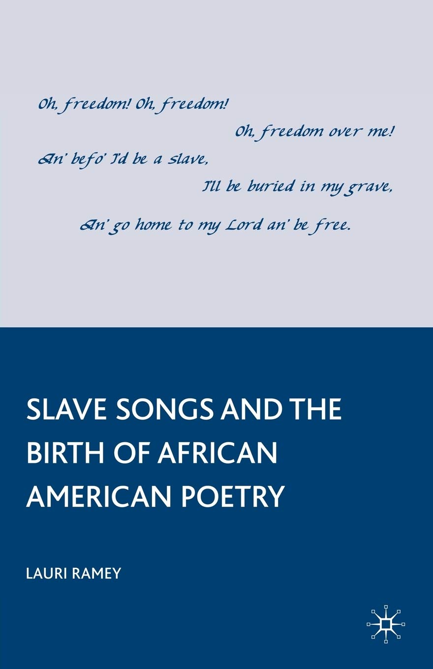 Slave Songs and the Birth of African American Poetry