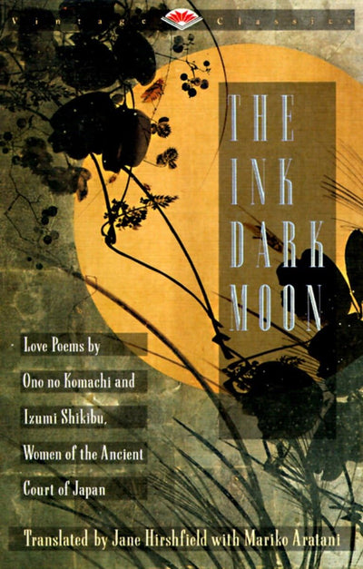 The Ink Dark Moon: Love Poems by Onono Komachi and Izumi Shikibu