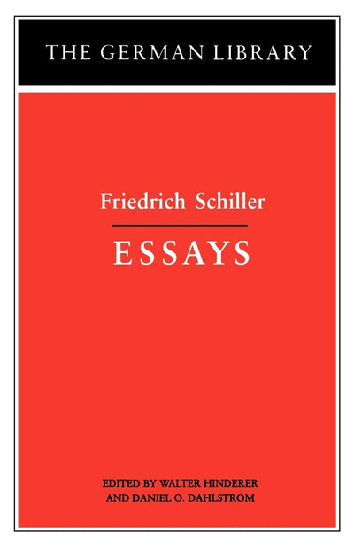 Essays: Friedrich Schiller (The German Library No. 17)