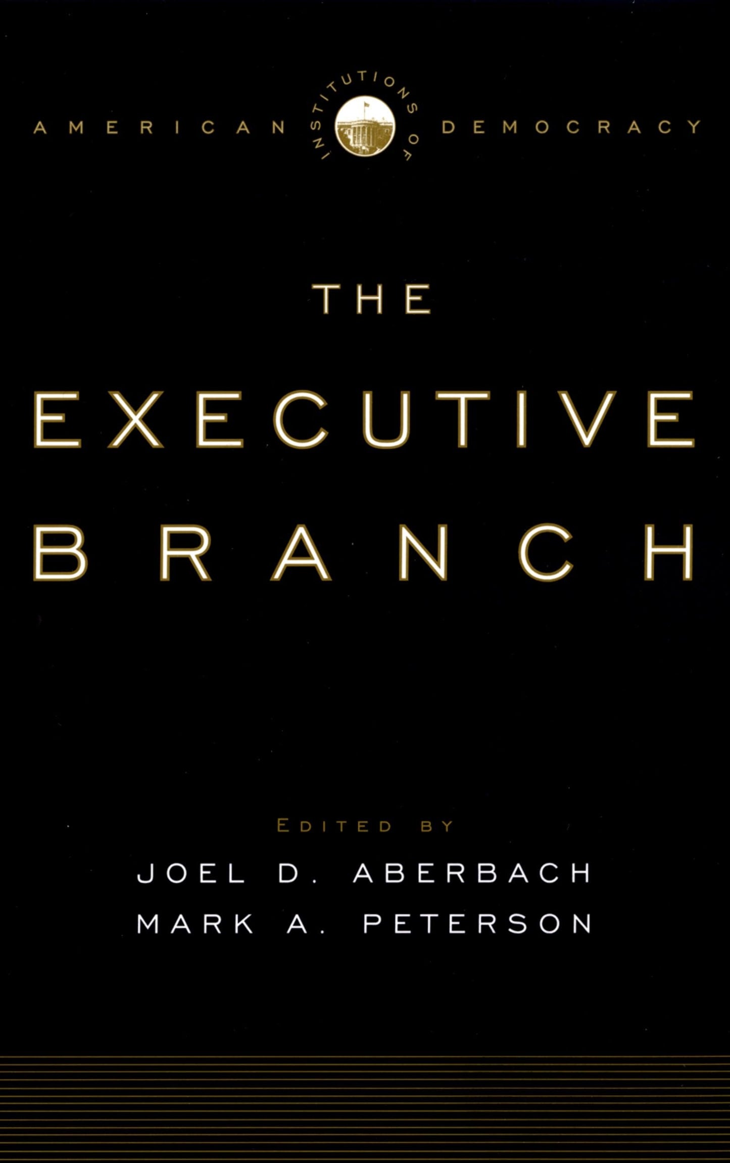 The Executive Branch (Institutions of American Democracy)