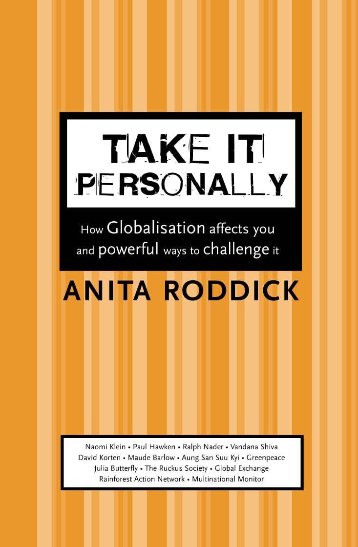 Take It Personally: How Globalisation Affects You and Powerful Ways To Challenge It