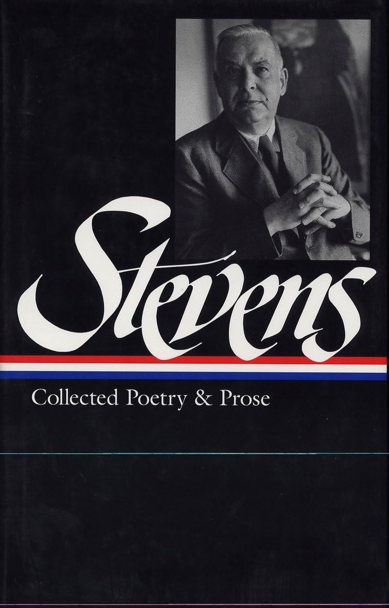 Wallace Stevens : Collected Poetry and Prose (Library of Ame