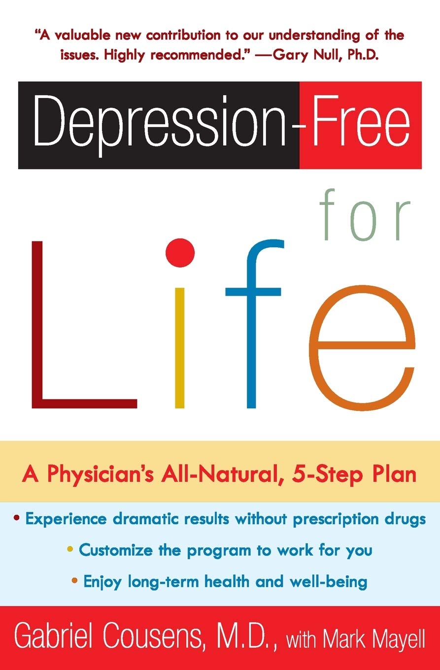 Depression-free for Life: A Physician's All-Natural, 5-Step Plan