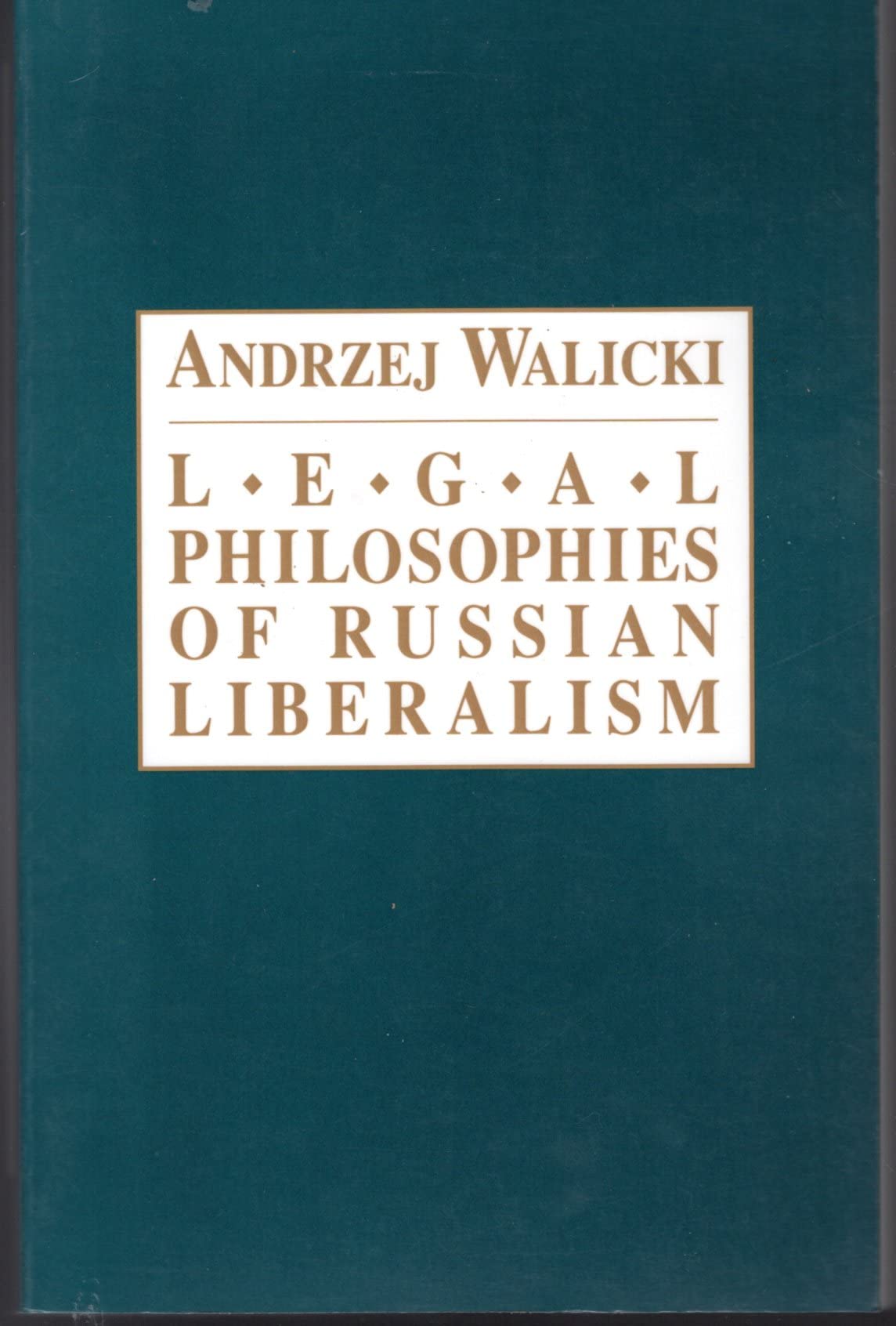 Legal Philosophies Of Russian Liberalism: Philosophy by Wali