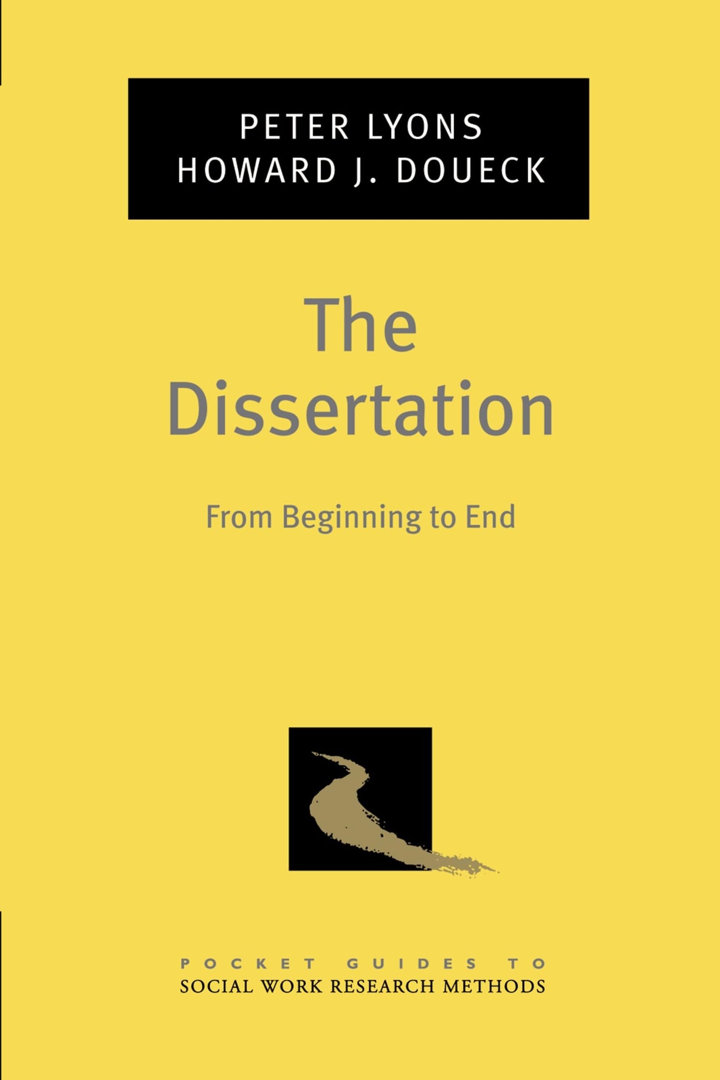 The Dissertation: From Beginning to End (Pocket Guide to Social Work Research Methods)