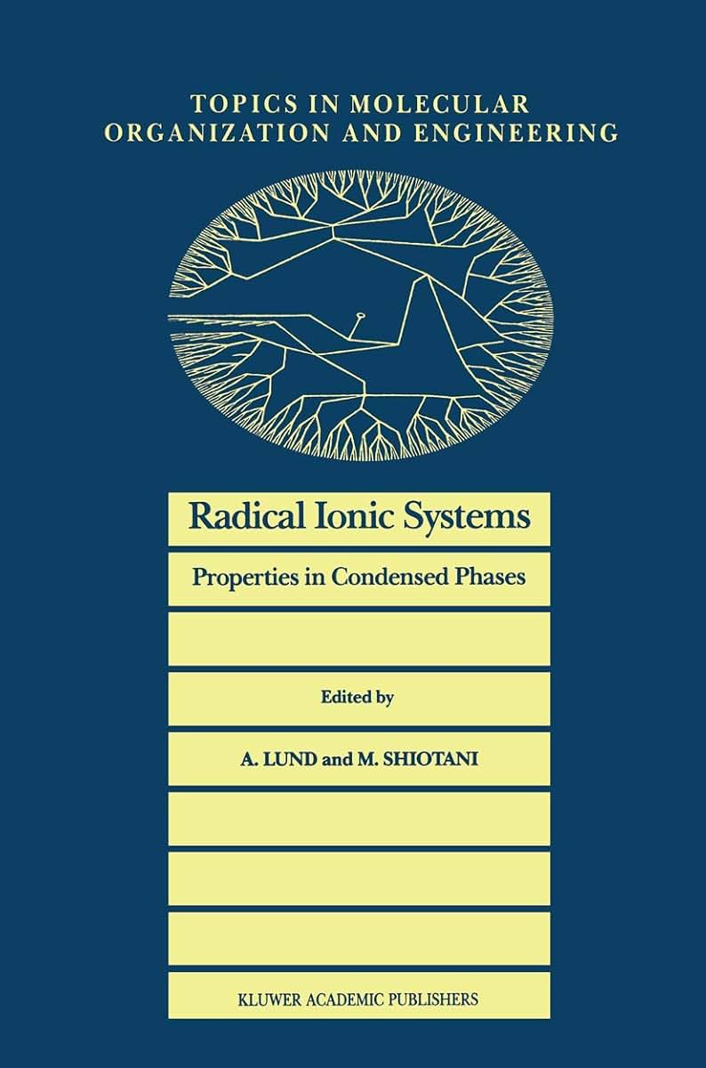 Radical Ionic Systems: Properties in Condensed Phases (Topics in Molecular Organization and Engineering, 6)
