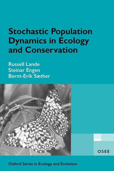 Stochastic Population Dynamics in Ecology and Conservation (Oxford Series in Ecology and Evolution)