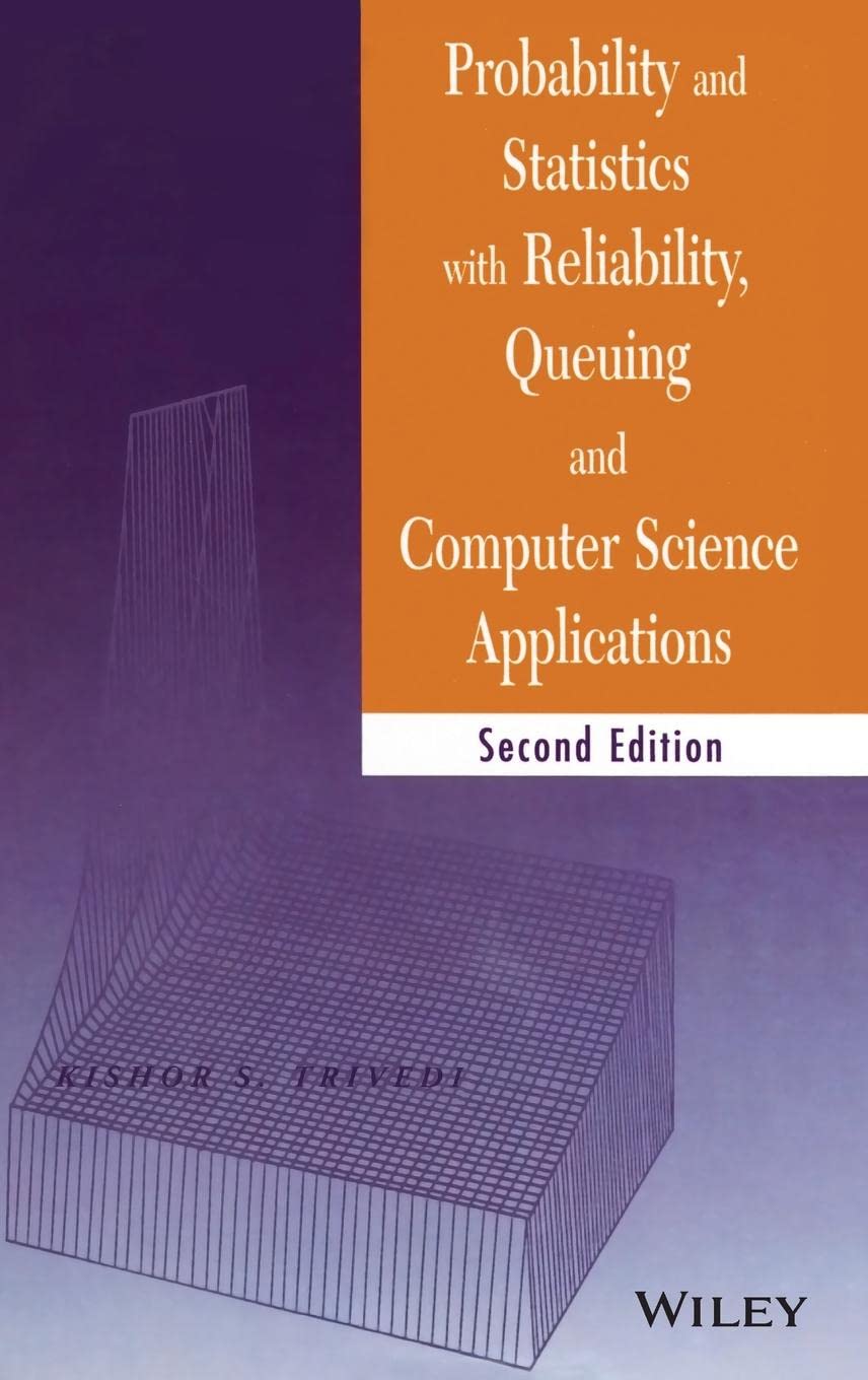Probability and Statistics with Reliability, Queueing, and Computer Science Applications, 2nd Edition