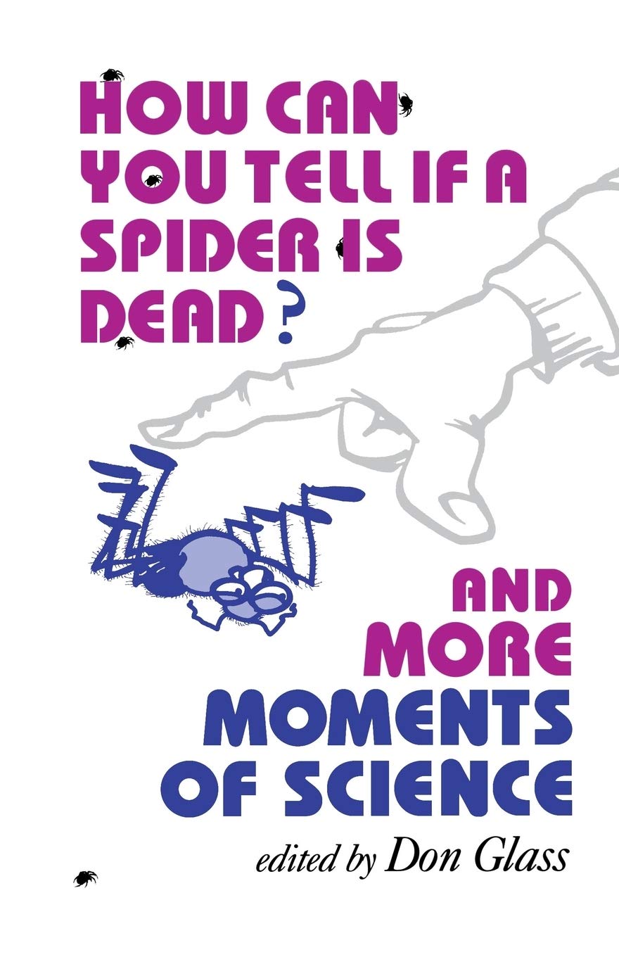 How Can You Tell if a Spider Is Dead? And More Moments of Science