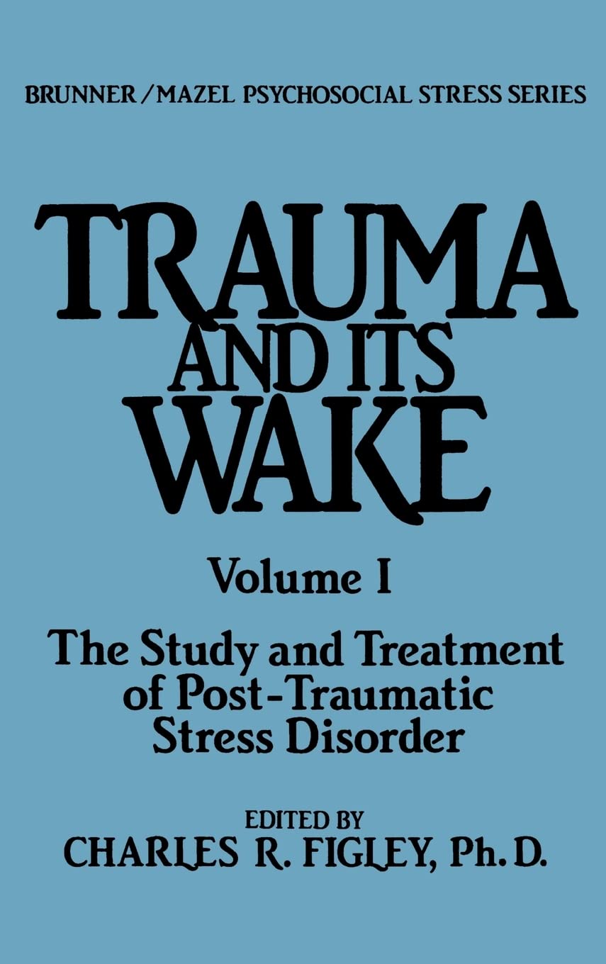 Trauma and Its Wake (Brunner Mazel Psychosocial Stress, No. 4)