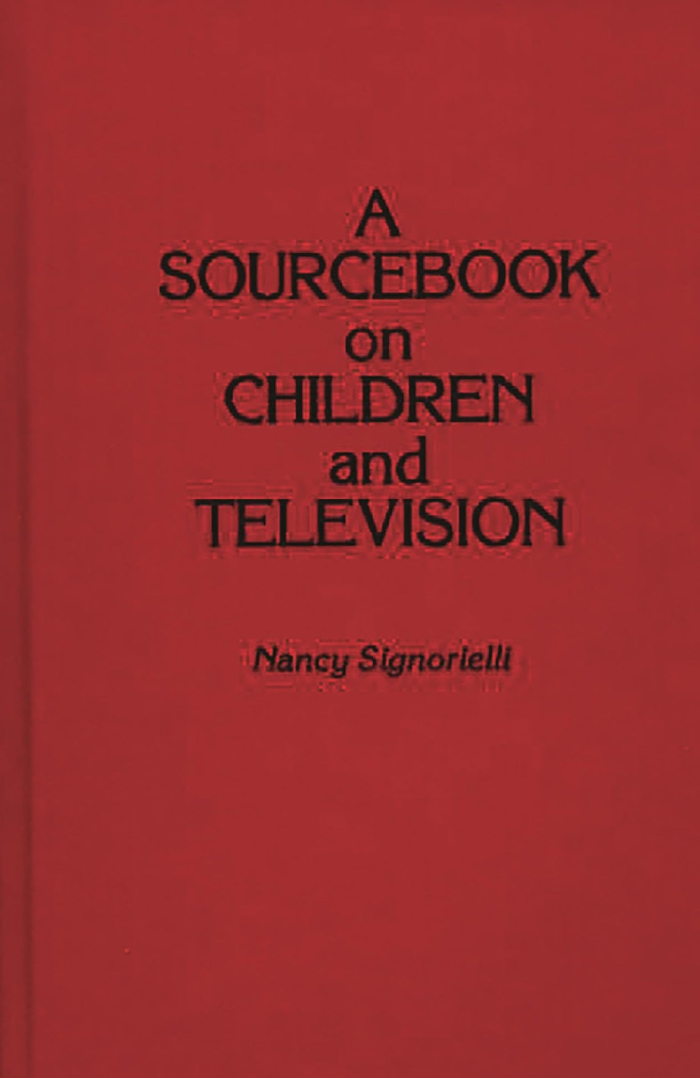 A Sourcebook on Children and Television (Contributions in Political Science)