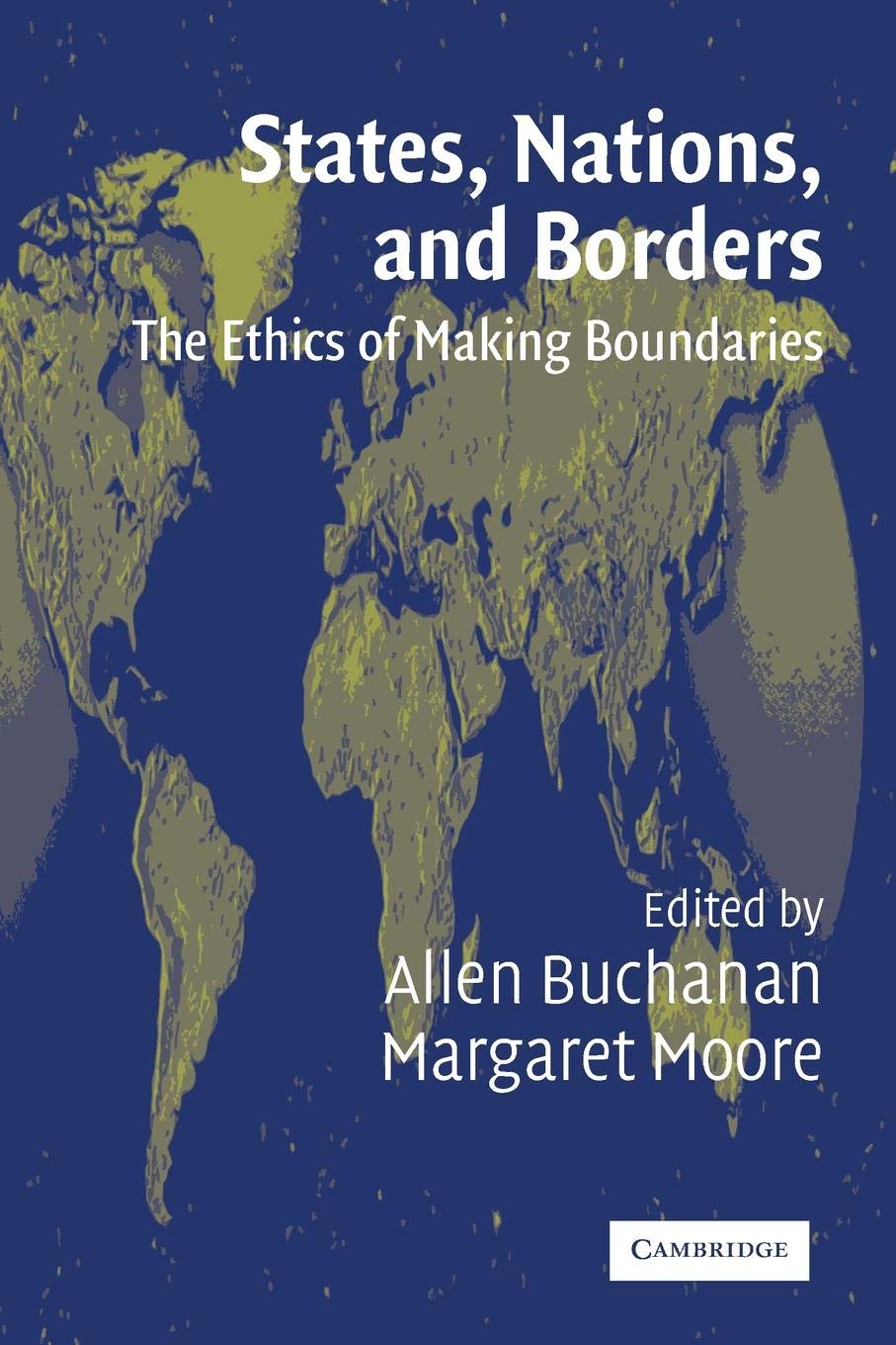 States, Nations and Borders: The Ethics of Making Boundaries (Ethikon Series in Comparative Ethics (Paperback))