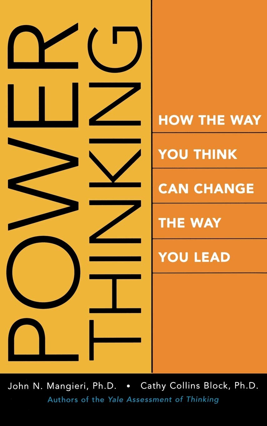 Power Thinking: How the Way You Think Can Change the Way You Lead