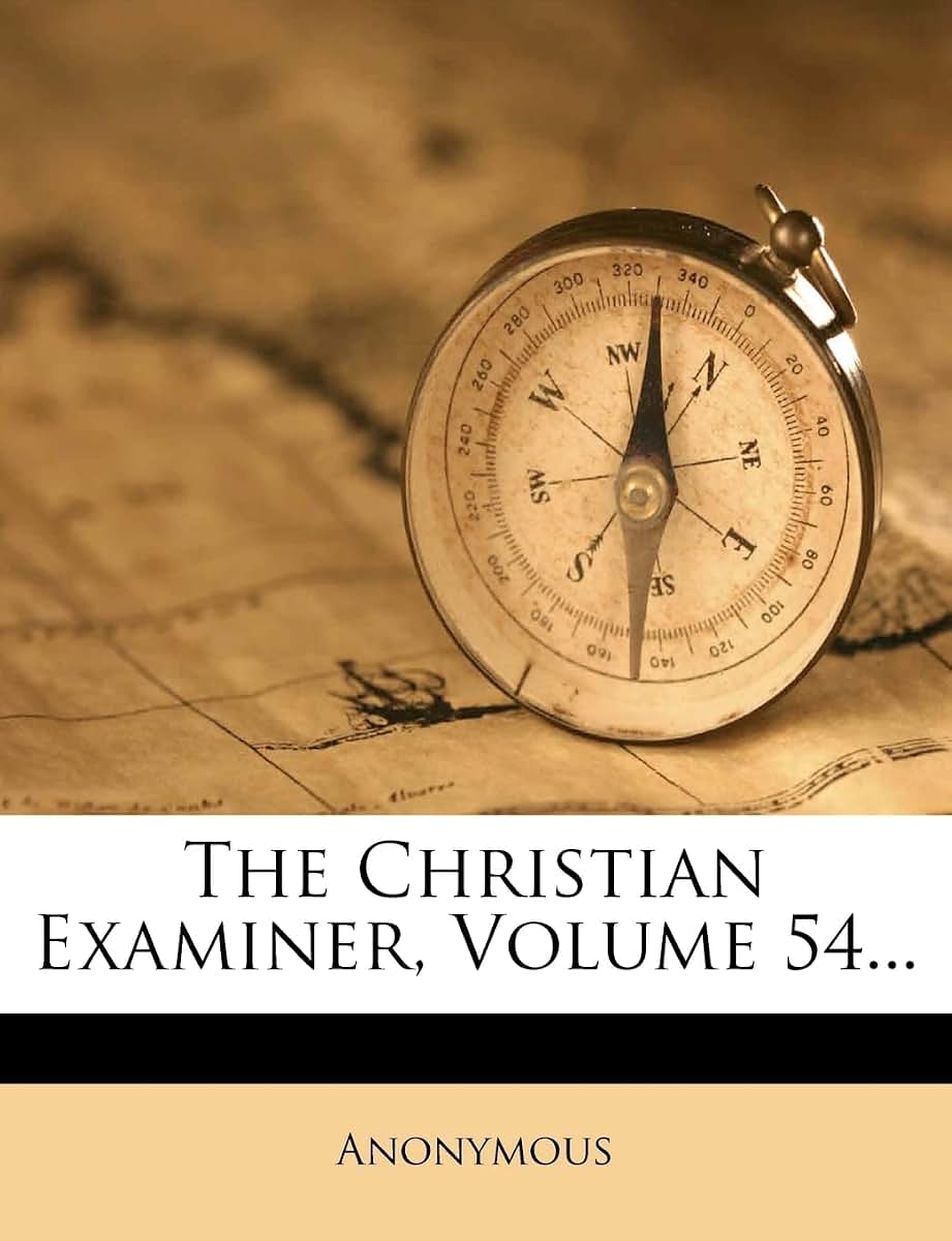 The Christian Examiner, Volume 54...