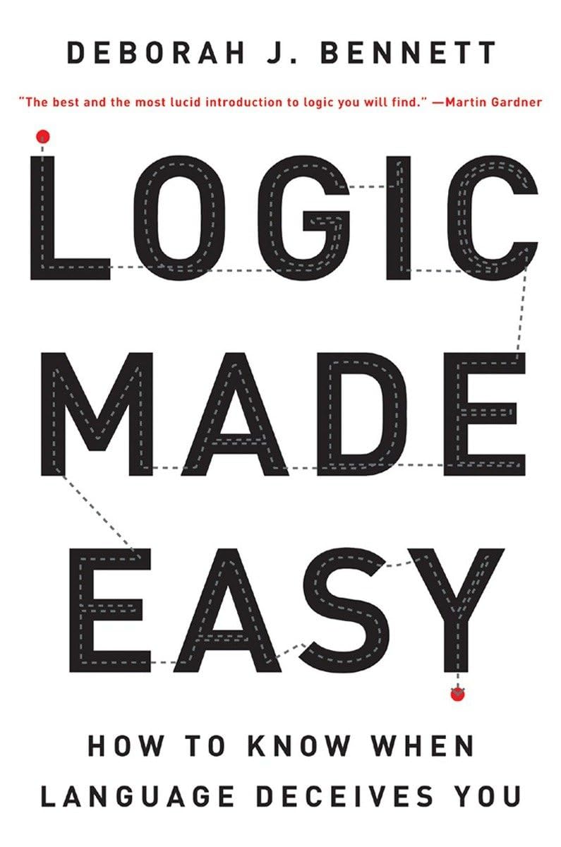 Logic Made Easy: How to Know When Language Deceives You by B