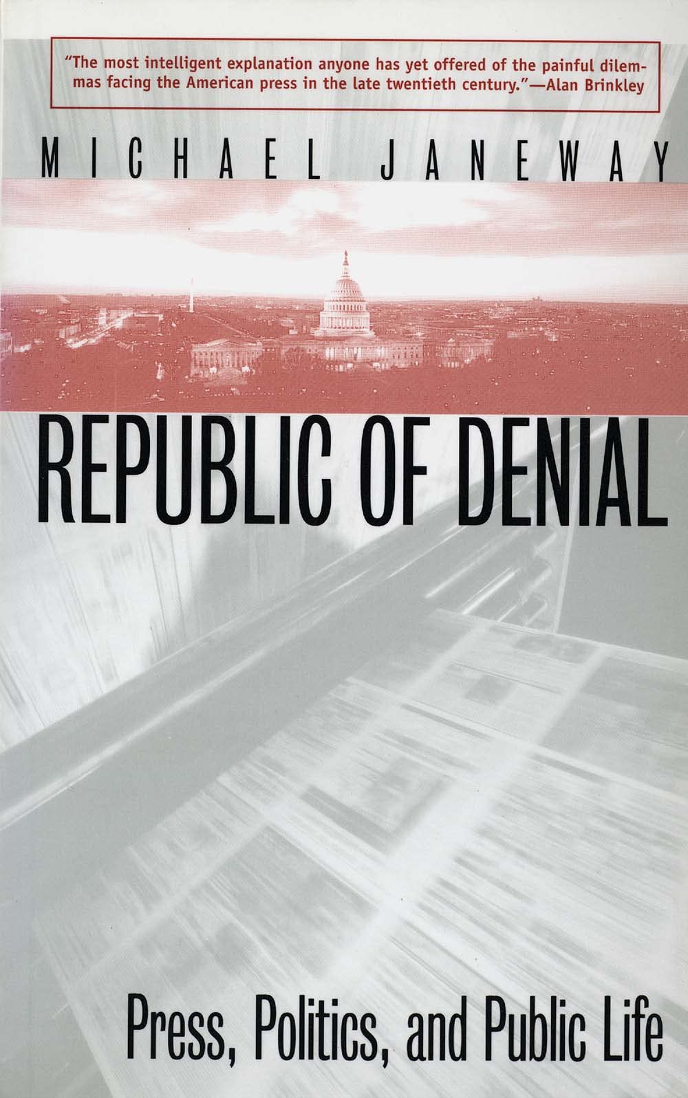 The Republic of Denial: Press, Politics, and Public Life