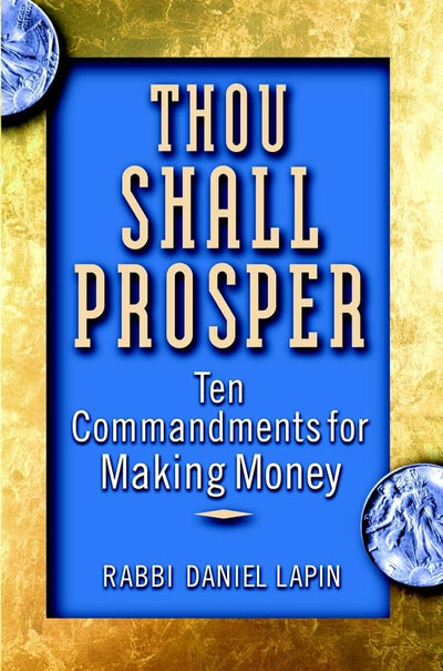 Thou Shall Prosper: Ten Commandments for Making Money by Lap