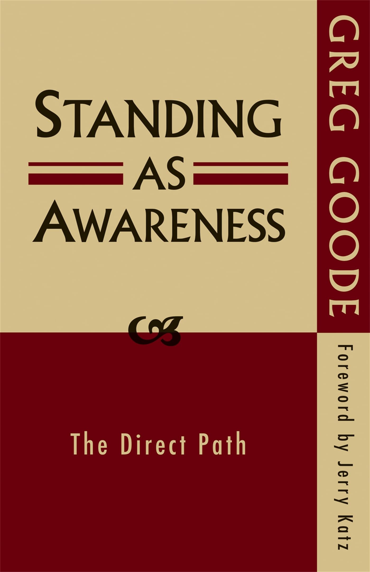 Standing as Awareness: The Direct Path by Goode, Greg
