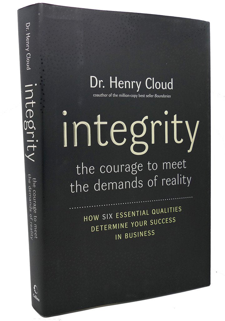 Integrity: The Courage to Meet the Demands of Reality