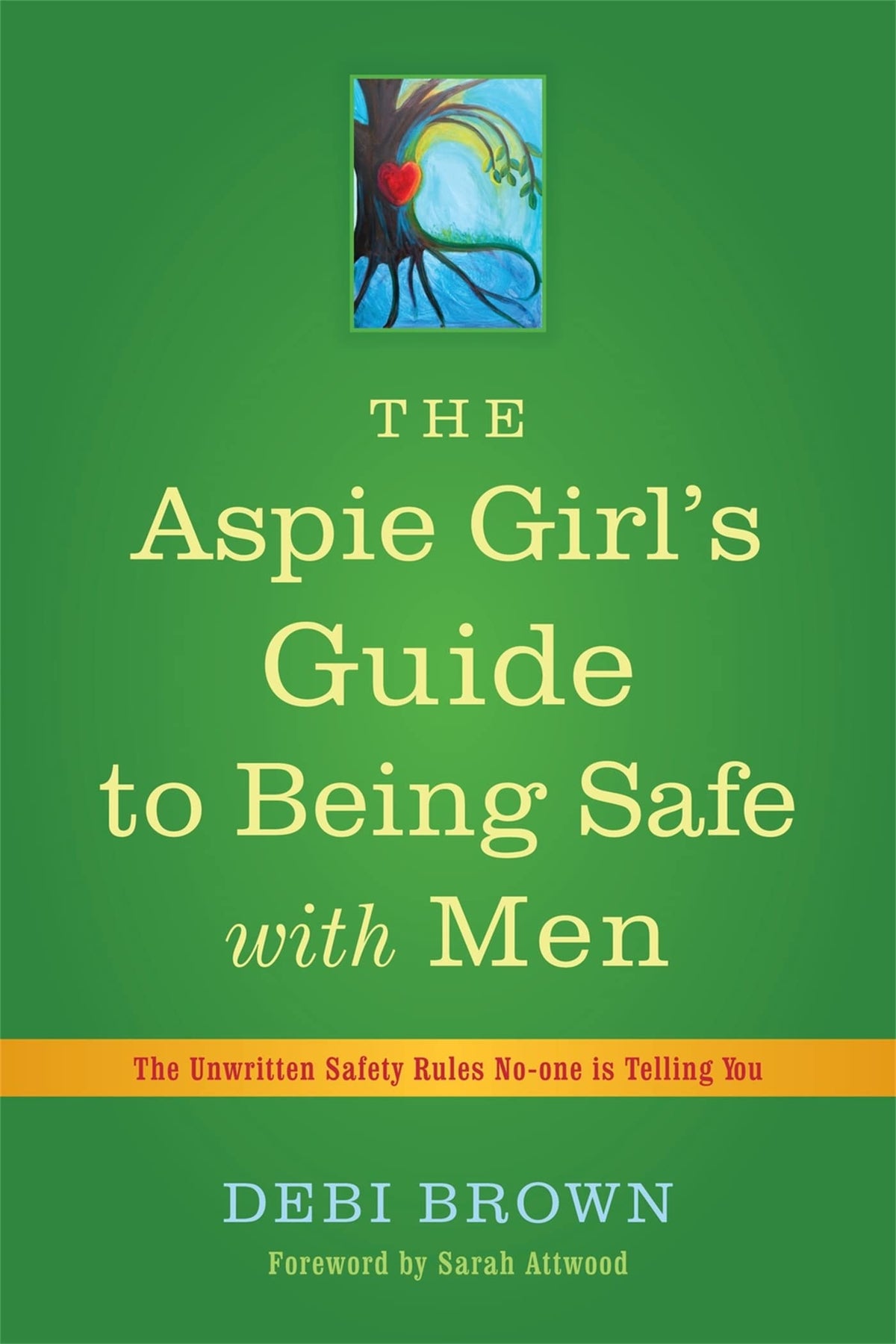 The Aspie Girl's Guide to Being Safe With Men: The Unwritten Safety Rules No-one is Telling You
