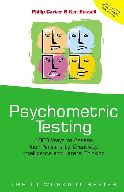 Psychometric Testing: 1000 Ways to assess your personality, creativity, intelligence and lateral thinking