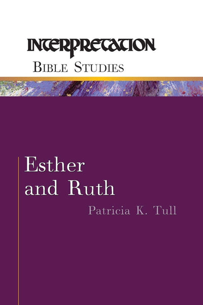 Esther and Ruth (Interpretation Bible Studies)