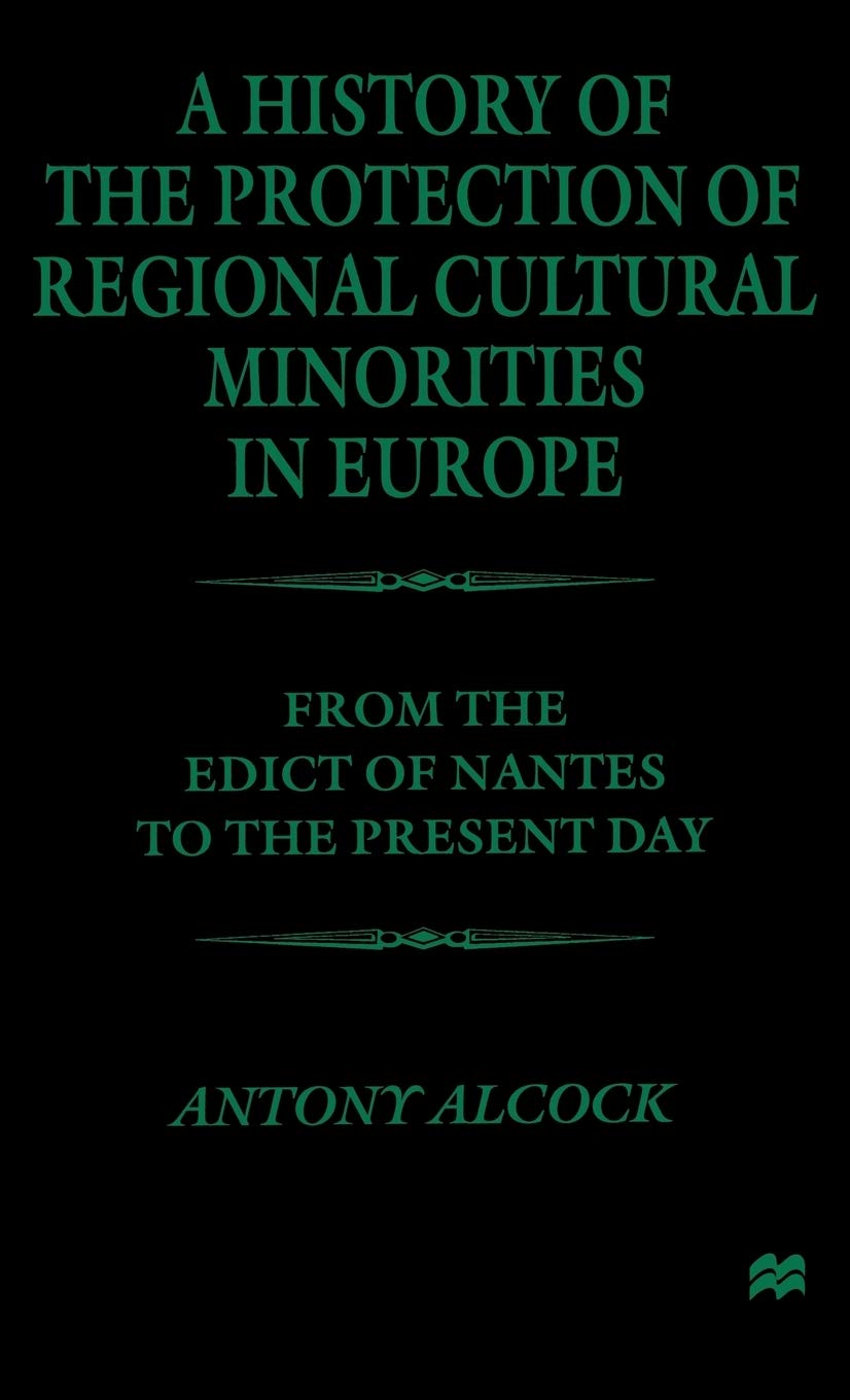 A History of the Protection of Regional Cultural Minorities in Europe: From the Edict of the Nantes to the Present Day