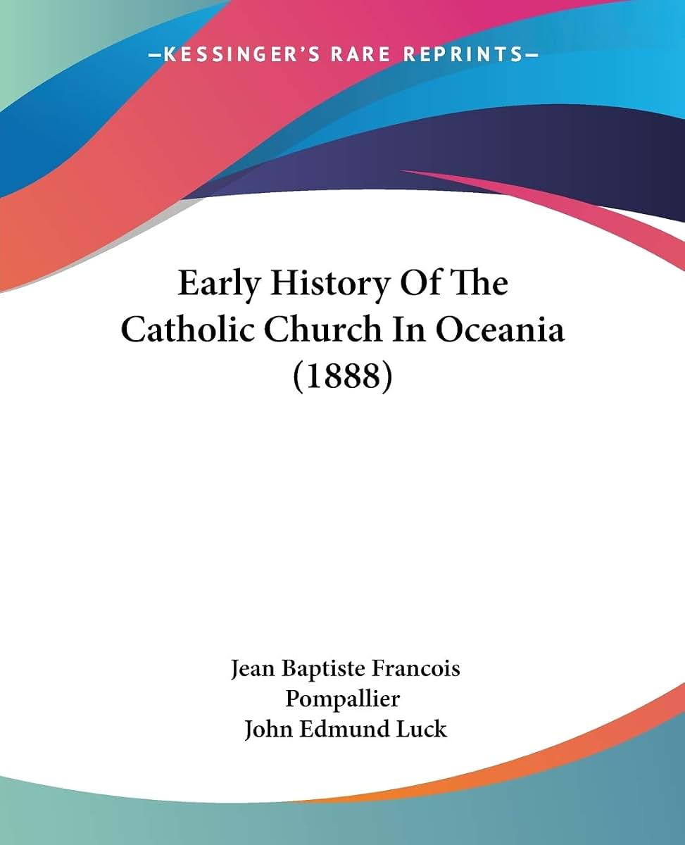 Early History Of The Catholic Church In Oceania (1888)