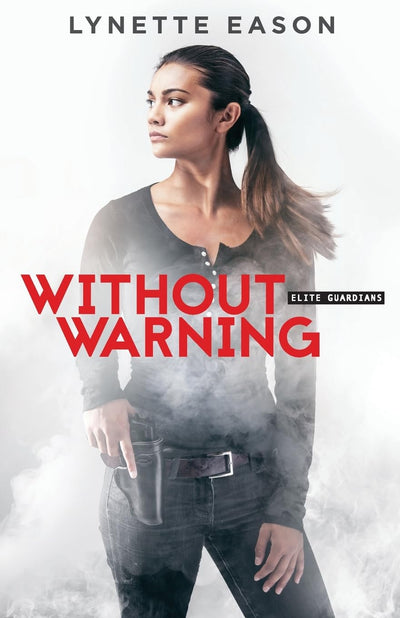 Without Warning: Action and Adventure Books for Women - Christian Suspense Bodyguard Romance (Elite Guardians)