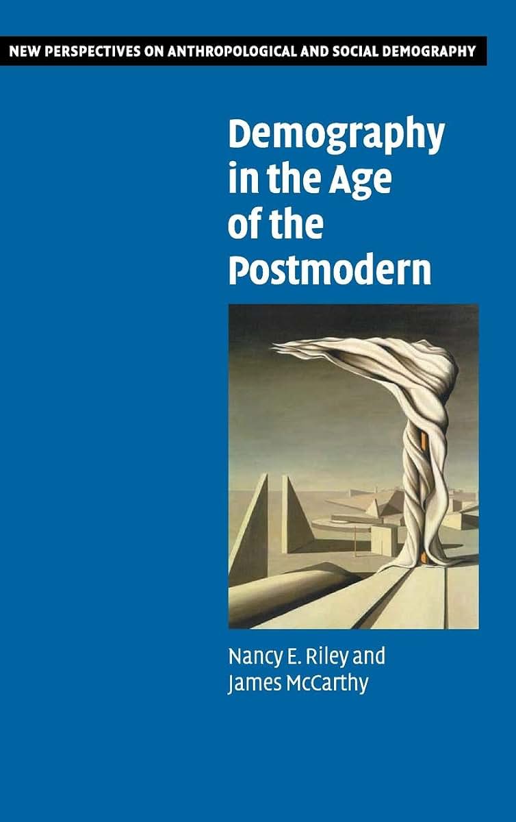 Demography in the Age of the Postmodern (New Perspectives on Anthropological and Social Demography, Series Number 2)