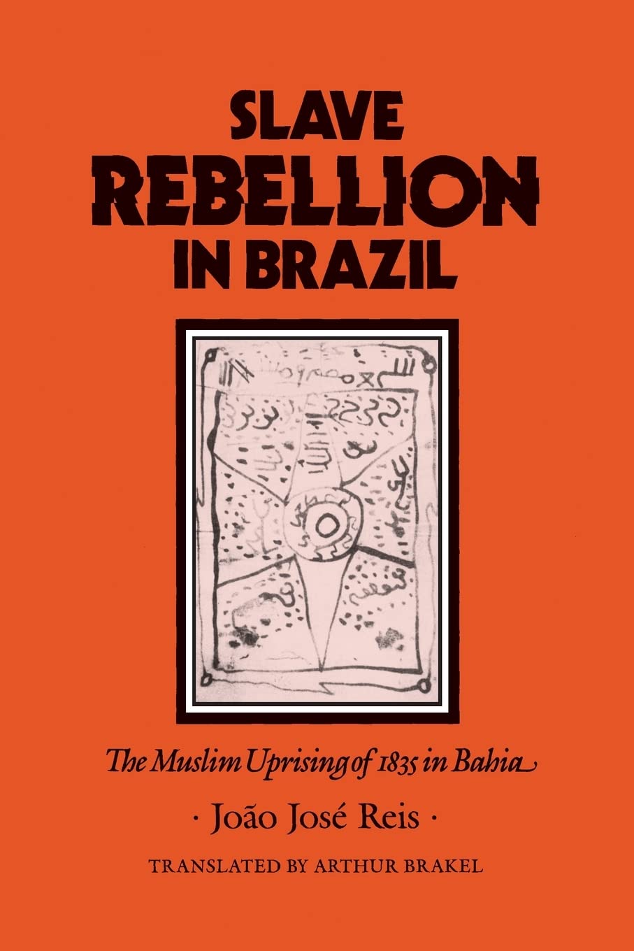 Slave Rebellion in Brazil: The Muslim Uprising of 1835 in Ba