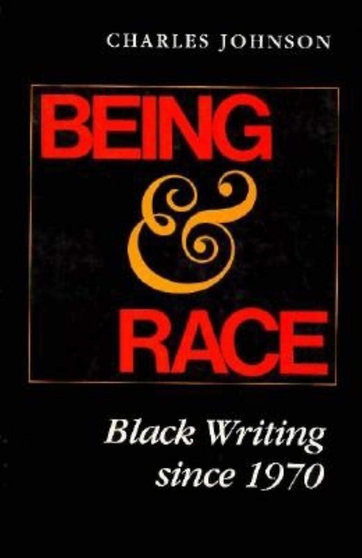 Being and Race: Black Writing Since 1970