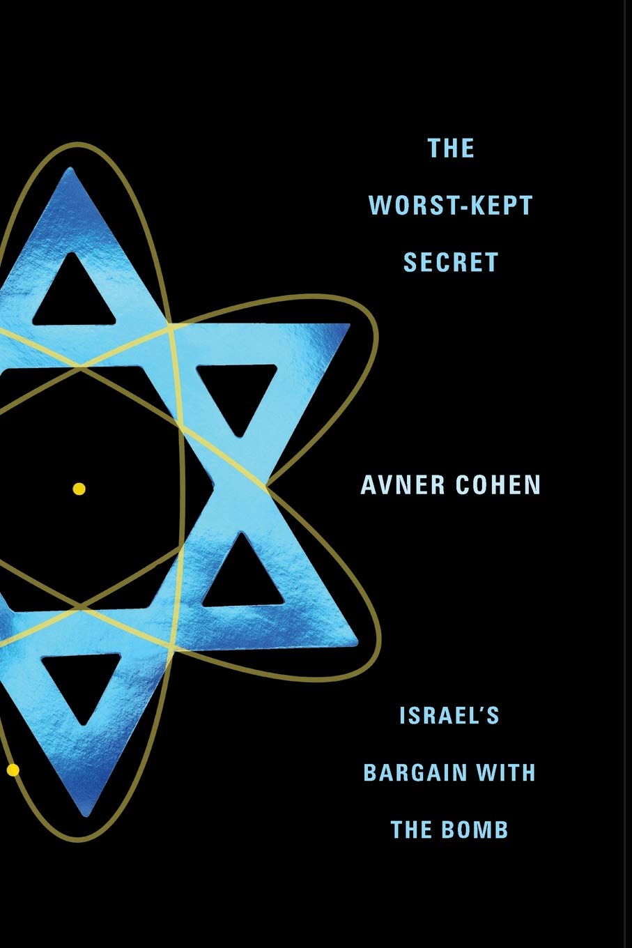 The Worst-Kept Secret: Israel's Bargain with the Bomb