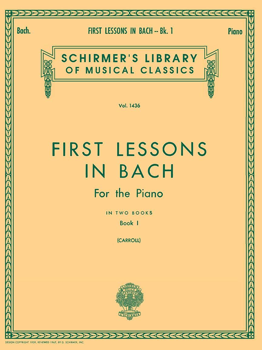 First Lessons in Bach for the Piano - Book 1 Sheet Music Book for Early Intermediate Students Baroque Piano Songbook from Schirmer Library of Classics Beginner Bach Piano Method