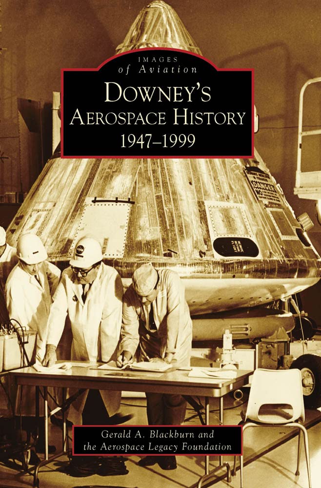 Downey's Aerospace History:: 1947-1999 (Images of Aviation)