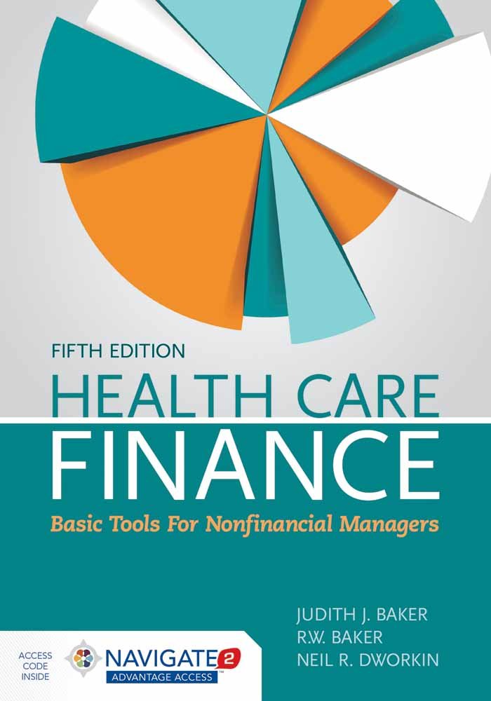 Health Care Finance: Basic Tools for Nonfinancial Managers: .
