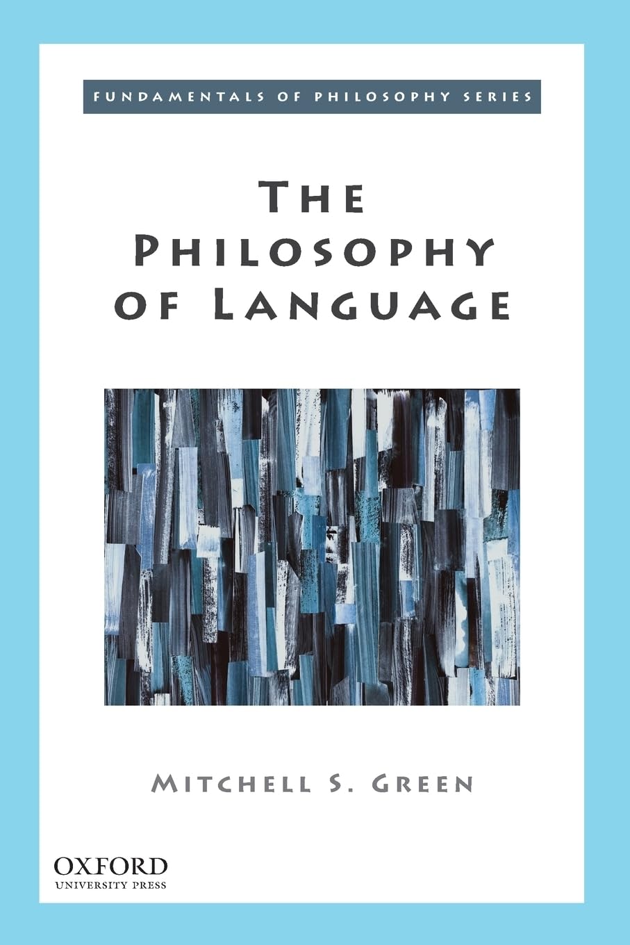 The Philosophy of Language (Fundamentals of Philosophy Series)