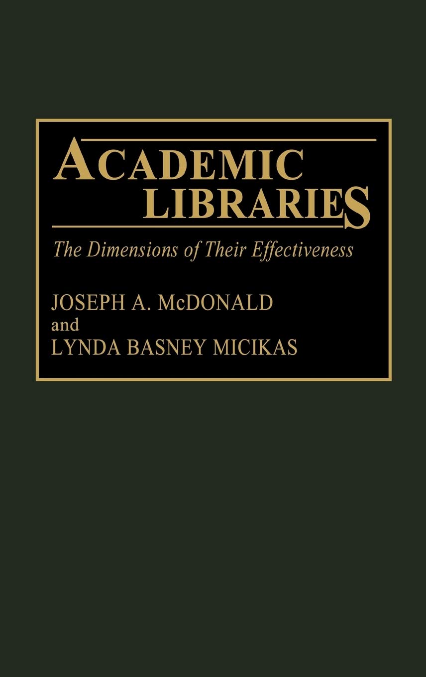 Academic Libraries: The Dimensions of Their Effectiveness (New Directions in Information Management)