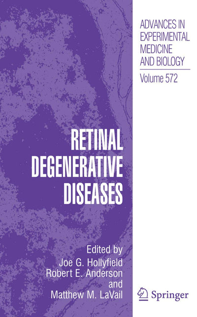 Retinal Degenerative Diseases (Advances in Experimental Medicine and Biology, 572)