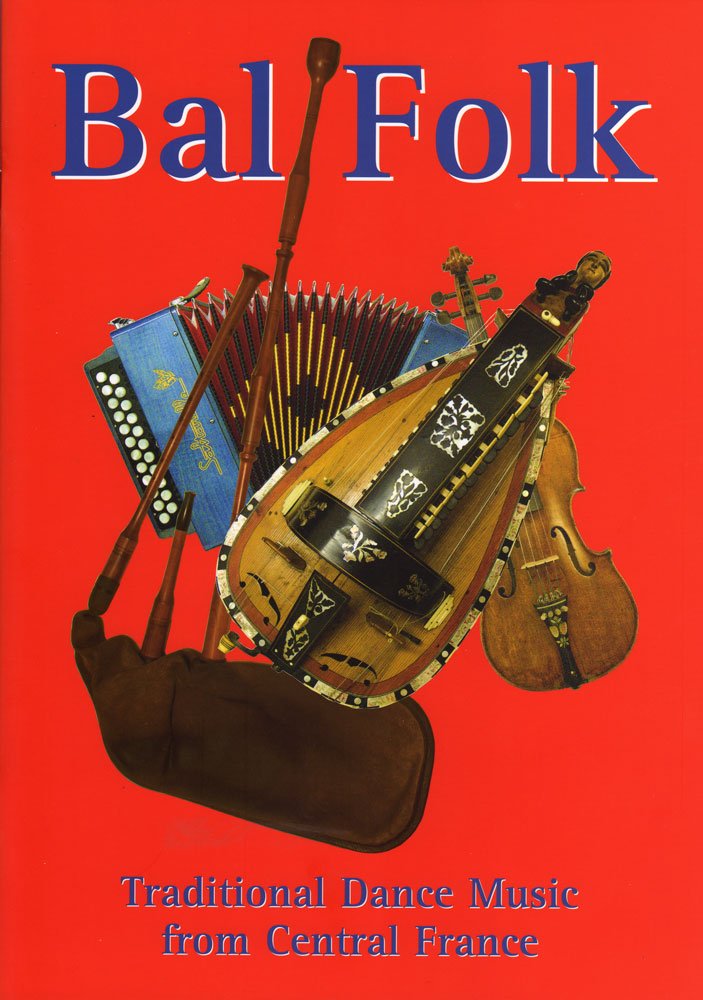 Bal Folk: Traditional Dance Music from Central France