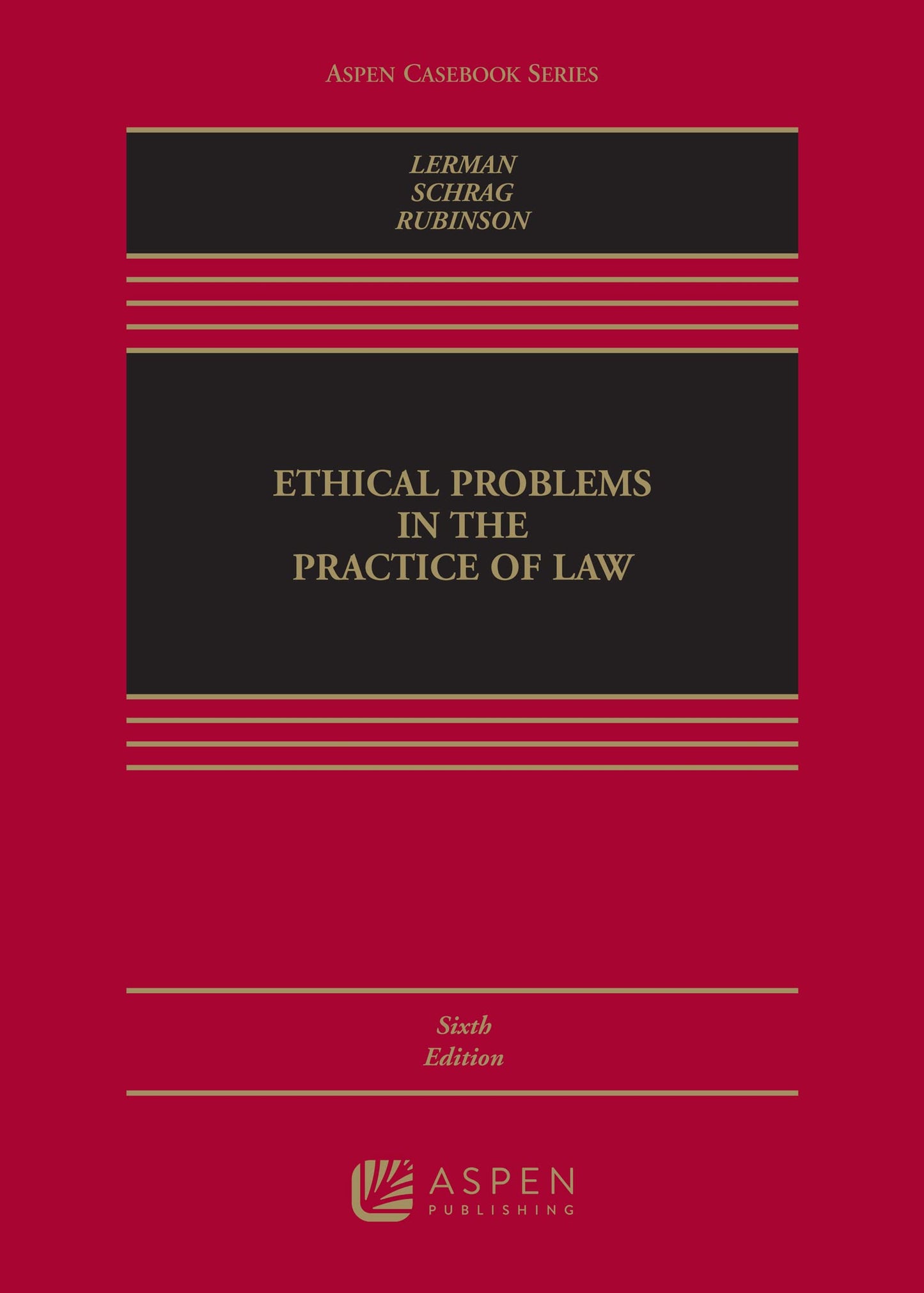 Ethical Problems in the Practice of Law (Aspen Casebook)