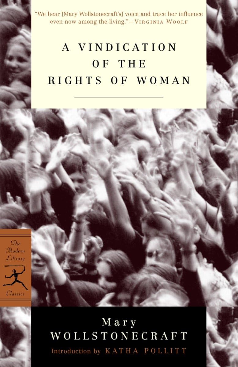 A Vindication of the Rights of Woman: with Strictures on Political and Moral Subjects (Modern Library Classics)