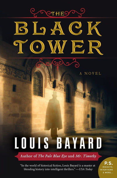 The Black Tower: A Historical Thriller - Legendary Detective Vidocq Investigates Political Intrigue and the Lost Dauphin in 19th Century Paris (P.S.)