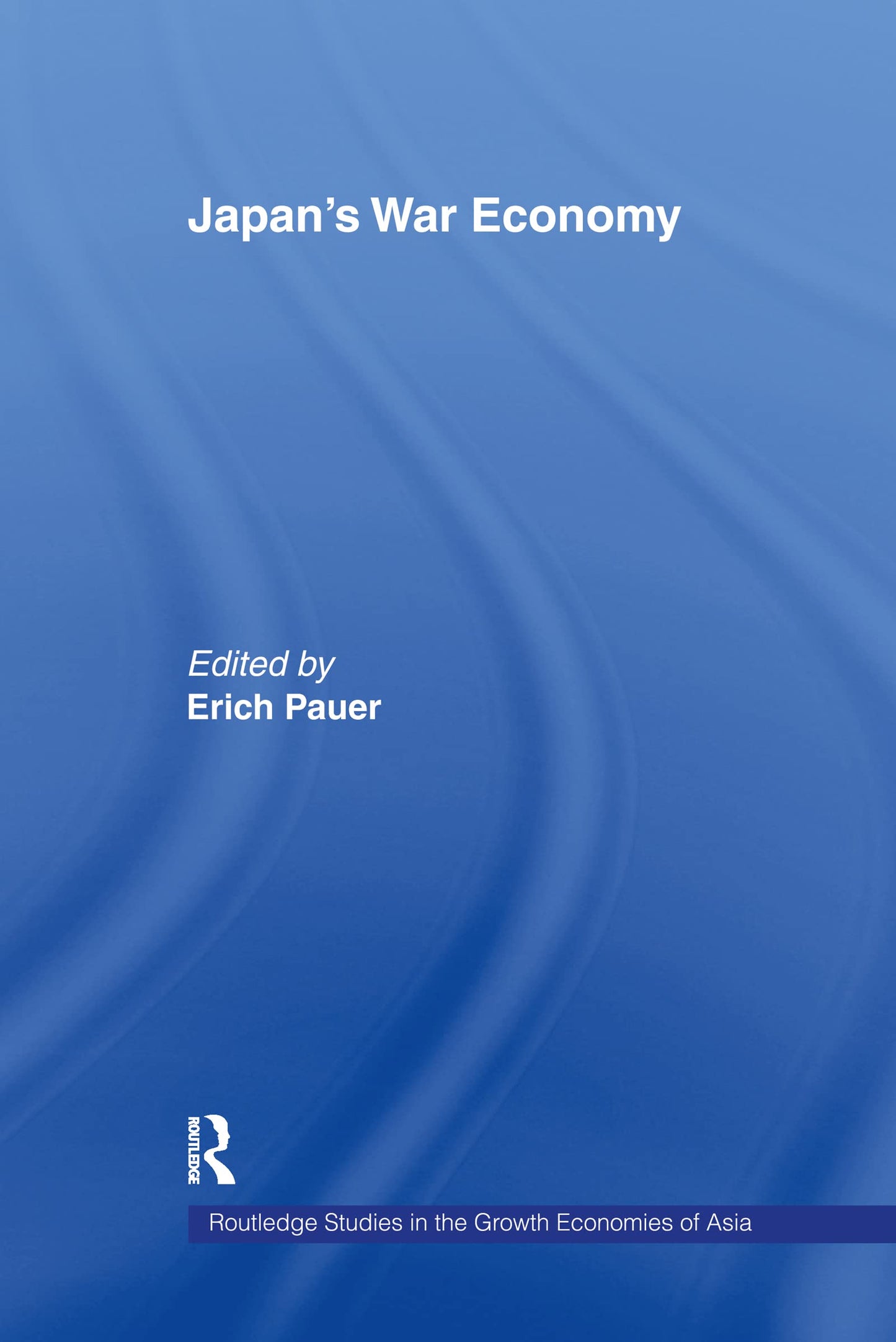 Japan's War Economy (Routledge Studies in the Growth Economies of Asia)